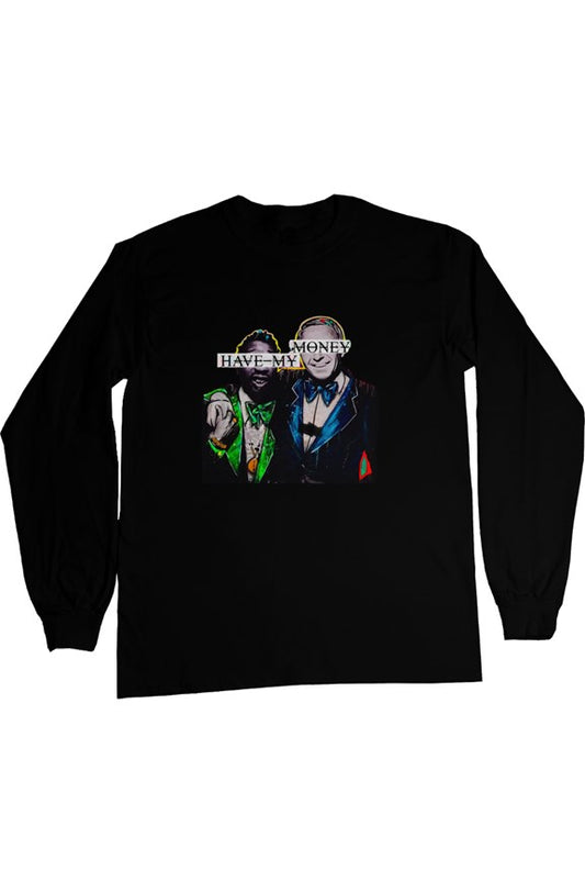 Have My Money - Long Sleeve - BLK