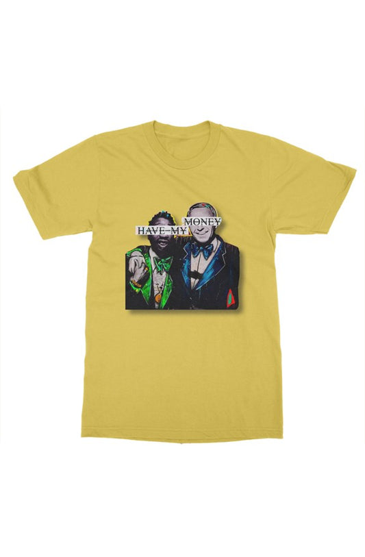 Have My Money - Tee - Yellow